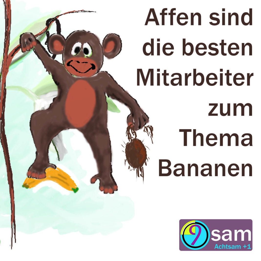 Affen sind die besten Mitarbeiter zum Thema Bananen